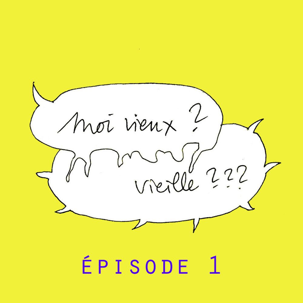 Episode 1 : Moi, vieux.vieille?